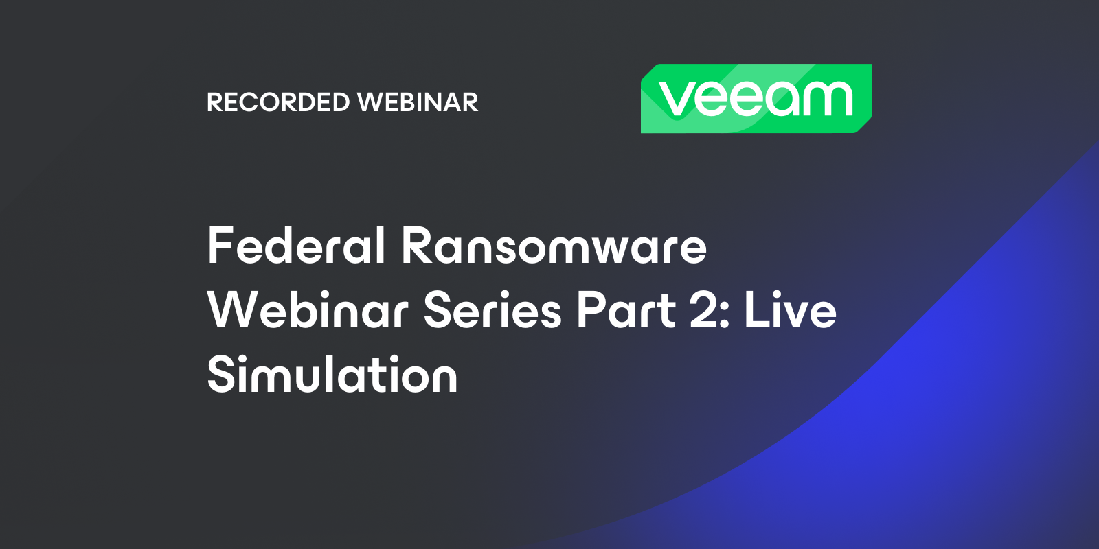 Federal Ransomware Webinar Series Part 2: Live Simulation