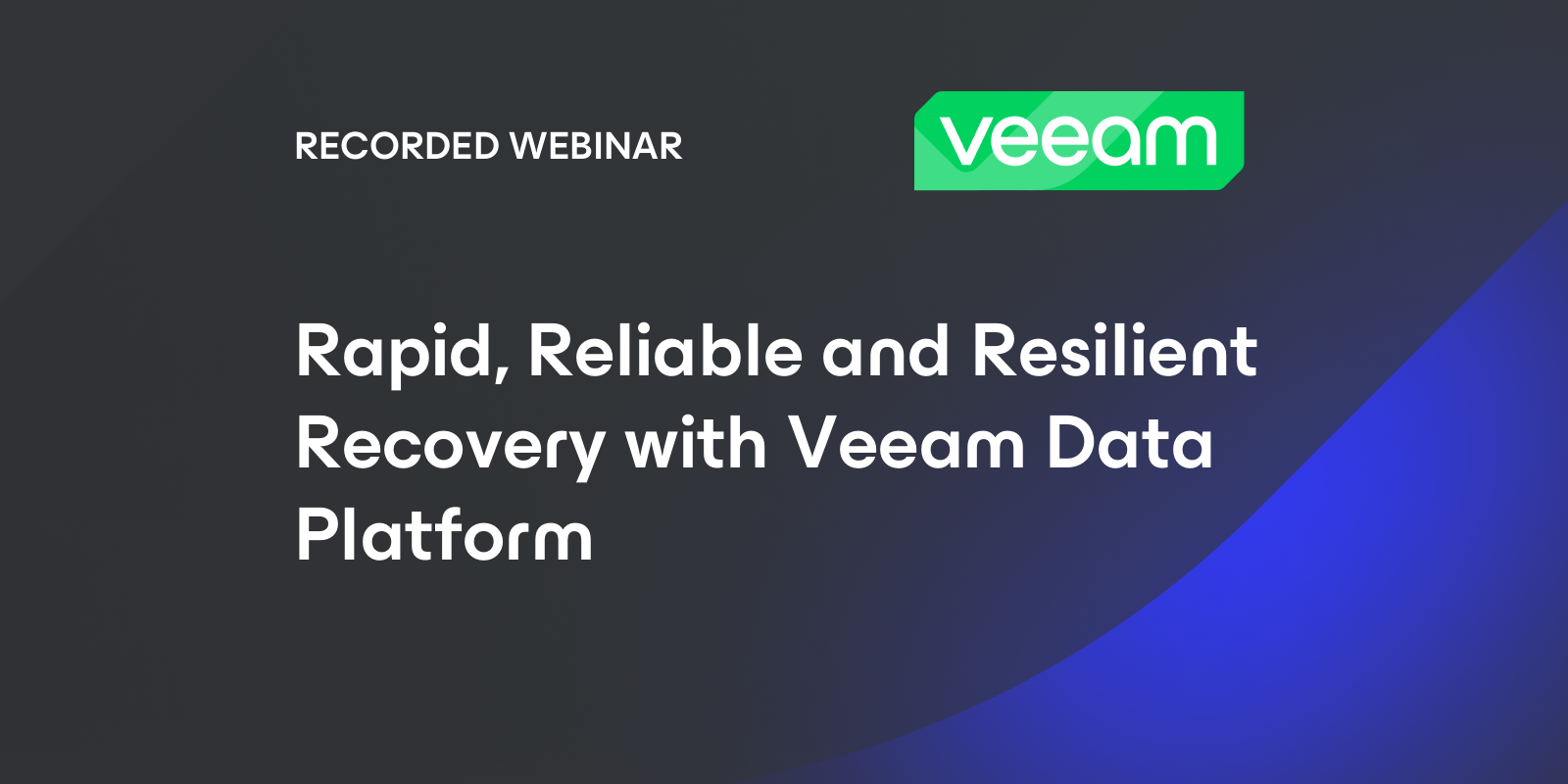 rapid-reliable-and-resilient-recovery-with-veeam-data-platform