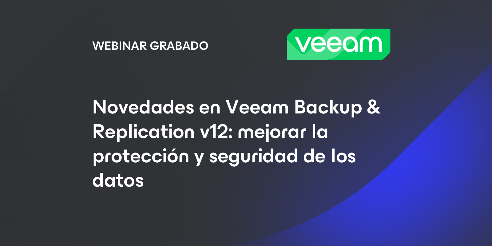 Novedades En Veeam Backup & Replication V12: Mejorar La Protección Y ...